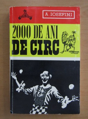 2000 de ani de circ - A. Iosefini, cu dedicatia autoruluui foto