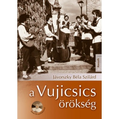 A Vujicsics-&amp;ouml;r&amp;ouml;ks&amp;eacute;g (CD-mell&amp;eacute;klettel) - J&amp;aacute;vorszky B&amp;eacute;la Szil&amp;aacute;rd foto