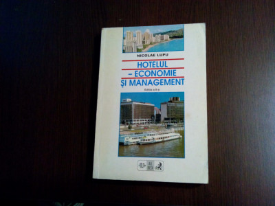 HOTELUL - ECONOMIE SI MANAGEMENT - Nicolae Lupu - 1999, 420 p. foto