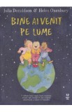 Bine ai venit pe lume - Julia Donaldson, Helen Oxenbury