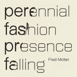 Perennial Fashion Presence Falling, 2014
