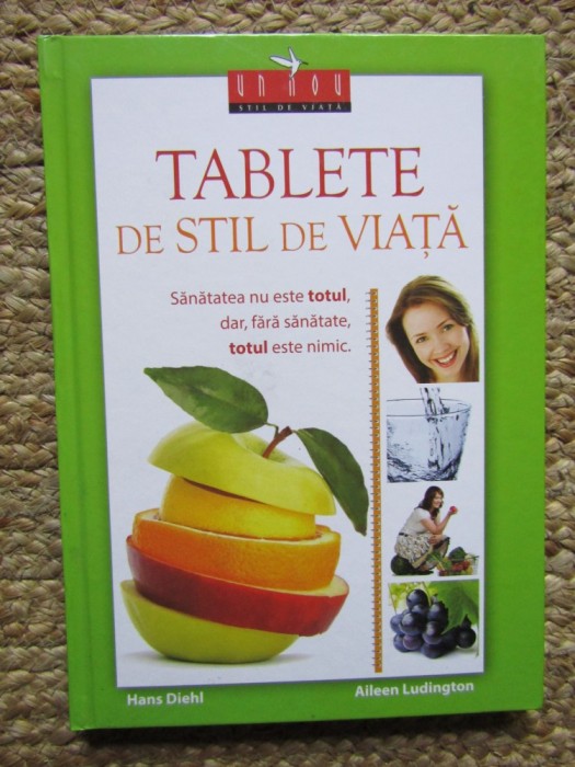 Hans Diehl, Aileen Ludington - Tablete de stil de viata