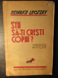 Stii sa-ti cresti copiii? - HEINRICH LHOTZKY