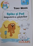 Spike si pod impotriva gastelor. Nivel 1 (7+ ani) - Elicart