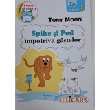 Spike si pod impotriva gastelor. Nivel 1 (7+ ani) - Editura Elicart
