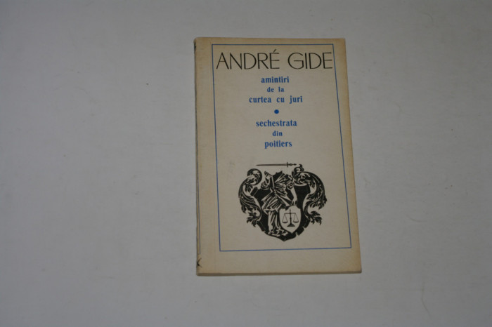 Amintiri de la curtea cu juri - Sechestrata din Poitiers - Andre Gide