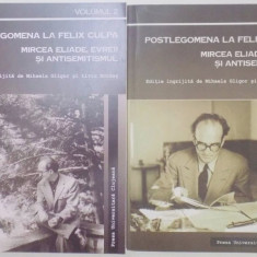 Postlegomena la Felix Culpa : Mircea Eliade, evreii si antisemitismul vol 1