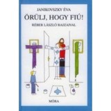 &Ouml;r&uuml;lj, hogy fi&uacute;! - Janikovszky &Eacute;va