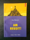 GUY MISSOUM - AM REUSIT!