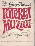 Cumpara ieftin Puterea Muzicii - George Duhamel (1970) Carte Muzicala Romana, 150 pagini, Bucuresti, Editura Muzicala