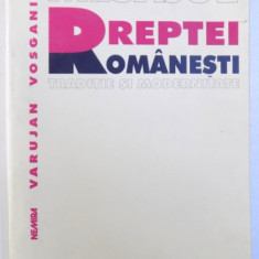 MESAJUL DREPTEI ROMANESTI - TRADITIE SI MODERNITATE de VARUJAN VOSGANIAN , 2001 , DEDICATIE*