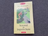 SEZONUL DE IMPERECHERE P G WODEHOUSE