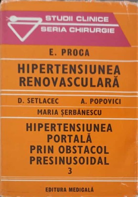 HIPERTENSIUNEA RENOVASCULARA VOL.3 HIPERTENSIUNEA PORTALA PRIN OBSTACOL PRESINUSOIDAL-E. PROCA, D. SETLACEC-280888 foto