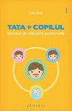 Tata şi copilul. Manual de utilizare pentru taţi - Paperback brosat - Jacky Israel - Philobia