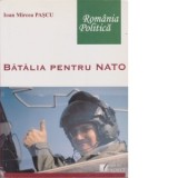 Batalia pentru NATO - Ioan Mircea Pascu