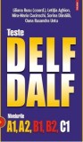 Teste DELF/DALF. Nivelurile A1, A2, B1, B2, C1 - Polirom