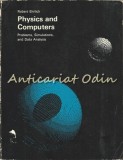 Cumpara ieftin Physics and Computers - Robert Ehrlich, Houghton Mifflin, 1973, Probleme, Simulari, Analiza Date, Engleza, Stare Buna