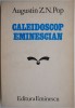 Caleidoscop eminescian &ndash; Augustin Z. N. Pop - Studii Literare, Critica Literara