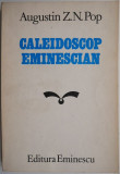 Caleidoscop eminescian &ndash; Augustin Z. N. Pop