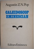 Caleidoscop eminescian &ndash; Augustin Z. N. Pop - Studii Literare, Critica Literara