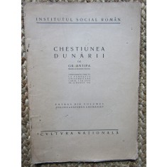 CHESTIUNEA DUNARII - GR. ANTIPA