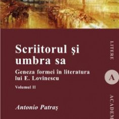 Scriitorul si umbra sa - Vol. 2 - Antonio Patras