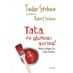 Tata, eu glumesc serios! - Tudor Serban la vorba cu Robert Serban foto