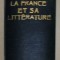 LA FRANCE ET SA LITTERATURE , GUIDE COMPLET DANS LE CADRE DE LA CIVILISATION MONDIALE par PIERRE et JACQUES - HENRY BORNECQUE , 1968