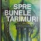 Spre bunele taramuri &ndash; Stefan Berceanu