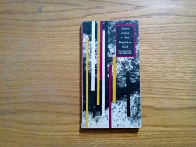 Scurta Cronica a ANNEI MAGDALENA BACH - George Sbarcea - 1965, 222 p. foto