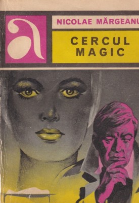 Nicolae Margeanu - Cercul magic foto