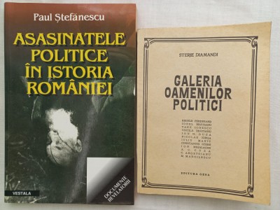 PAUL STEFANESCU -ASASINATELE POLITICE IN ISTORIA ROMANIEI + STERIE DIAMANDI - GALERIA OAMENILOR POLITICI foto