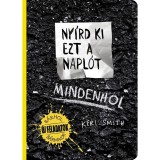 Ny&iacute;rd ki ezt a napl&oacute;t Mindenhol - &Eacute;s Alkoss Valami &Uacute;jat! - Keri Smith