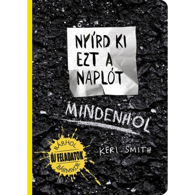 Ny&amp;iacute;rd ki ezt a napl&amp;oacute;t Mindenhol - &amp;Eacute;s Alkoss Valami &amp;Uacute;jat! - Keri Smith foto
