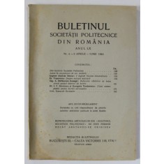 BULETINUL SOCIETATII POLICTENICE DIN ROMANIA , ANUL LX , NUMERELE 4 - 6 , APRILIE - IUNIE , 1946