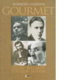 Gourmet (Celine-Bulgakov-Cortazar-Rushdie) - Ruxandra Cesereanu