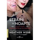 Straini in noapte. Un roman despre Frank Sinatra si Ava Gardner - Heather Webb
