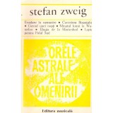 Stefan Zweig - Orele astrale ale omenirii - Miniaturi istorice - 121544