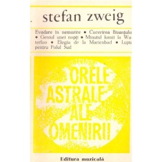 Stefan Zweig - Orele astrale ale omenirii - Miniaturi istorice - 121544