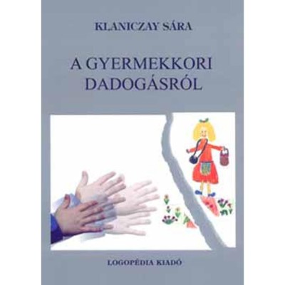 A gyermekkori dadog&amp;aacute;sr&amp;oacute;l - Klaniczay S&amp;aacute;ra foto