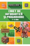Minecraft. Caiet Informatica si Programare 7-11 ani - Tom Bolton