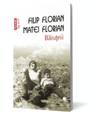 Băiuţeii - Filip Florian Matei Florian - Editura Polirom