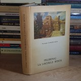 IOANICHIE BALAN - PELERINAJ LA LOCURILE SFINTE , EDITIA A DOUA , 1992 #