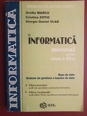 Informatica. Manual pentru clasa a 12-a - Ovidiu Marcu, Cristina Zotic