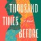 A Thousand Times Before