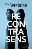 Pe contrasens - Paperback brosat - Oleg Serebrian - Cartier