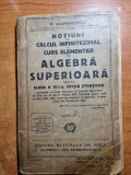 Manual de algebra superioara pentru clasa a 8-a sectia stiintifica - anul 1942