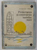 PROIECTAREA SI CONSTRUCITA NAVELOR MICI de M. SGRUMALA si I. BIDOAE , 1978