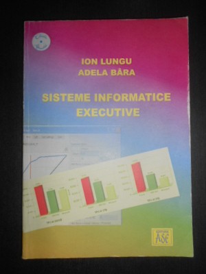 Ion Lungu, Adela Bara - Sisteme informatice executive foto