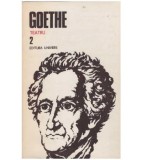 Johann Wolfgang von Goethe - Opere 2 - Teatru - 127625